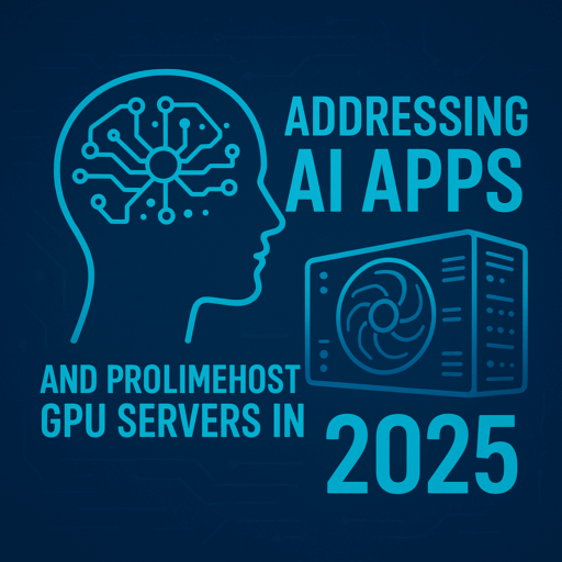AI apps and ProlimeHost in 2025