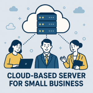 Cloud Based Server for Small Business