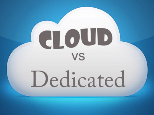 Cloud versus Dedicated