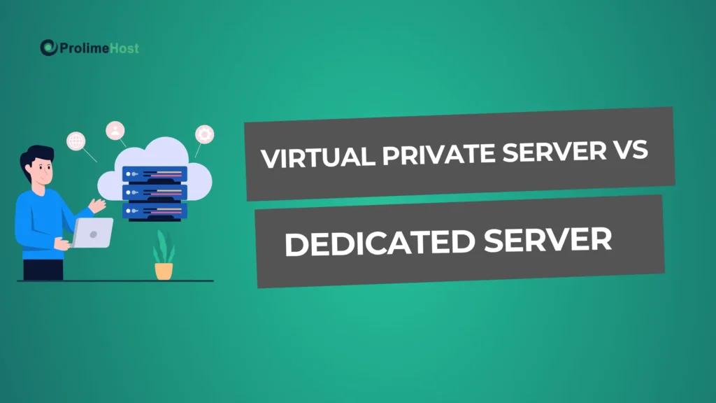 Prolimehost - VPS vs Dedicated Server